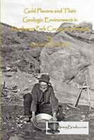 Gold Placers and Their Geologic Environment in Northwestern Park County, Colorado 098436983X Book Cover