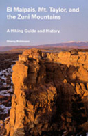 El Malpais, Mt. Taylor, and the Zuni Mountains: A Hiking Guide and History (A Coyote Book) 0826315275 Book Cover