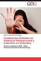 Tendencias Actuales en Violencia Interpersonal y Colectiva en Colombia 3847351427 Book Cover