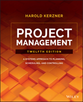Project Management: A Systems Approach to Planning, Scheduling, and Controlling 1119165350 Book Cover