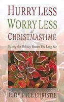 Hurry Less, Worry Less at Christmastime: Having the Holiday Season You Long For 0687490863 Book Cover