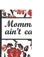 Best Mom Ever: Mommin Aint Easy Red Flowers Pretty Blossom Composition Notebook College Students Wide Ruled Line Paper 8.5x11 Inspirational Gifts for Woman 1092115617 Book Cover