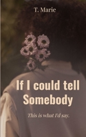 If I could tell somebody This is what I'd say. 9376427254 Book Cover