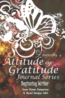 Attitude of Gratitude Journal Series: Beginning Writer (Butterfly) 1692108557 Book Cover