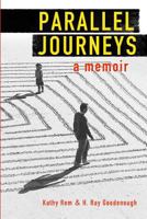 Parallel Journeys: A Memoir 1477462708 Book Cover