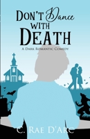 Don't Dance with Death: A Dark Romantic Comedy (Haunted Romance) 1961733021 Book Cover