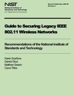 Guide to Securing Legacy IEEE 802.11 Wireless Networks 1495990249 Book Cover