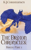 The Drixon Chronicles: Birth: Part 1 B0GLDHS6B6 Book Cover