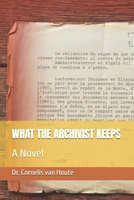 WHAT THE ARCHIVIST KEEPS: A Novel (Echoes of Rwanda) B0GWD8VRC4 Book Cover