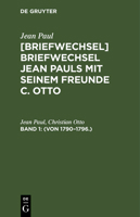 Jean Pauls Briefwechsel Mit Seinem Freunde Christian Otto, Erster Band 3111041484 Book Cover