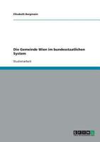 Die Gemeinde Wien im bundesstaatlichen System 3638854361 Book Cover