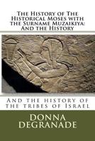 The History of The Historical Moses with the Surname Muzaikiya: And the History: And the history of the tribes of Israel 1544961545 Book Cover