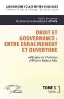 Droit et gouvernance : Entre enracinement et ouverture: Mélanges en l’honneur de Alioune Badara FALL - Tome 3 Varia 2336562928 Book Cover