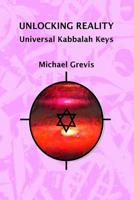 Unlocking Reality: Universal Kabbalah Keys 1542940281 Book Cover