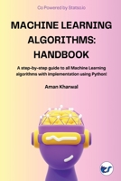 Machine Learning Algorithms: A step-by-step guide to all Machine Learning algorithms with implementation using Python! 935648483X Book Cover