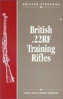British .22RF training rifles (British firearms) 1880677032 Book Cover