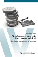 Filmfinanzierung mit Mezzanine Kapital 3639393260 Book Cover