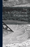 The Ecclesiastical Calendar: Its Theory and Contruction 1017310084 Book Cover