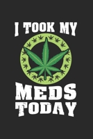 I Took my Meds today: CBD �L VERK�UFER KALENDER 2020 A5 136 Seiten! Cannabis Kalender I Terminkalender I Wochenkalender, Taschenkalender, mit Wochenplaner, Monats�bersicht! Geschenk f�r Cannabis Schme 1670749657 Book Cover