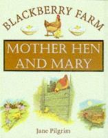 Mother Hen and Mary (A Blackberry Farm Book) 0879550082 Book Cover