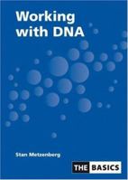 Working With DNA (Basics S.) 0415374642 Book Cover