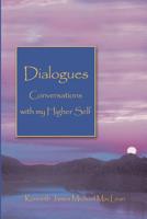 Dialogues: Conversations with My Higher Self  (Spiritual Dimensions) 1932690018 Book Cover