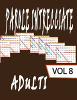 Parole intrecciate adulti: Crucipuzzle per Adulti | 80 Puzzle e Oltre 1600 Parole | Soluzioni Incluse | Caratteri Grandi (Italian Edition) B08JVKFXKC Book Cover