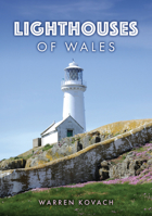 Lighthouses of Wales 1398120626 Book Cover