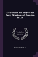 Meditations and Prayers for Every Situation and Occasion in Life 1021717967 Book Cover