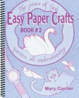 Easy Paper Crafts: Book 2 0878135863 Book Cover
