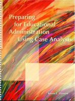 Preparing for Educational Administration: Using Case Analysis 0131145053 Book Cover