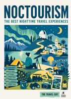 Rough Guides Travel Edit: Noctourism: The Best Nightime Travel Experiences: Stargazing | Dark Skies | Night Walks | Northern Lights | After-Dark Adventures 1835298834 Book Cover