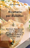 Ricettario per diabetici: Ricettario diabetico per i nuovi diagnosticati Ricette semplici e facili per pasti equilibrati e una vita sana 1801759561 Book Cover
