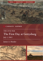 The First Day at Gettysburg, July 1, 1863 (Casemate Illustrated) 1636244793 Book Cover