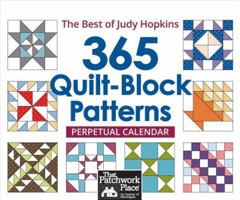 365 Quilt-Block Patterns Perpetual Calendar: The Best of Judy Hopkins 1604682108 Book Cover