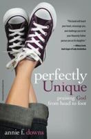 Perfectly Unique: Praising God from Head to Foot 0310724341 Book Cover