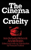 The Cinema of Cruelty: From Buñuel to Hitchcock 0394178262 Book Cover