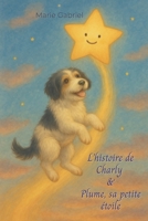 L'histoire de Charly et Plume, sa petite étoile B0F74C79G2 Book Cover