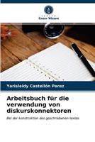 Arbeitsbuch für die verwendung von diskurskonnektoren 6203380806 Book Cover