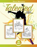 TALENTED Colouring Book: Coloring Book for Adults -- over 60 Magnificent dance colouring pages with Mandalas Patterns. Adult Coloring Book with Stress Relieving Designs B08HGRW9KP Book Cover