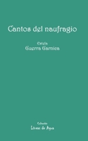 Cantos del naufragio (Spanish Edition) 1687207844 Book Cover
