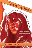 Expect No Help: The Life and Times of Jumpin' Jack Flash Common Sense from an Uncommon Source B0FG46DR96 Book Cover