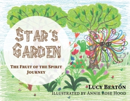 Star's Garden: The Fruit of the Spirit Journey 1954943229 Book Cover