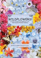 WILDFLOWERS! A Guide to Identifying the Wildflowers of Northern California's Wine Country 1087876176 Book Cover