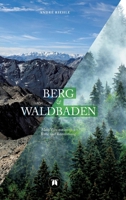 Berg & Waldbaden: Mein Weg zur inneren Ruhe und Bestimmung (German Edition) 3384540719 Book Cover