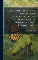 Datos iniciales para un estudio ecolÃ3gico de las hormigas de menorca (Hym. Formicidae). (Spanish Edition) B0FHBXQRC4 Book Cover