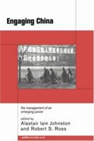 Engaging China: The Management of an Emerging Power (Politics in Asia Series) 0415208416 Book Cover