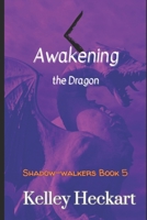 Awakening the Dragon: A Shadow-walkers dragon shifter romance B08MS5KF8B Book Cover
