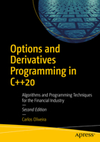 Options and Derivatives Programming in C++20: Algorithms and Programming Techniques for the Financial Industry 1484263146 Book Cover