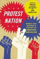 Protest Nation: Words That Inspired a Century of American Radicalism 1595585044 Book Cover